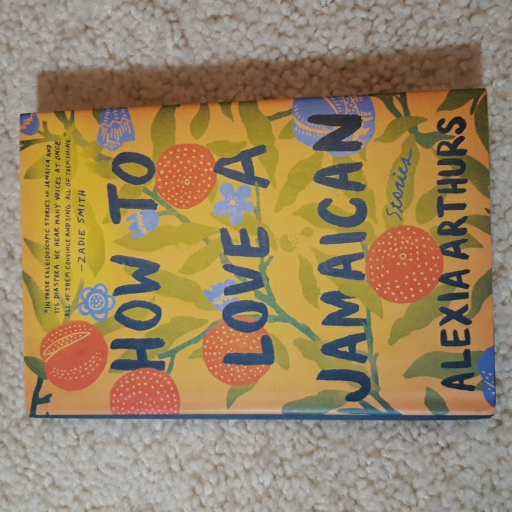 How To Love A Jamaican by Alexia Arthurs